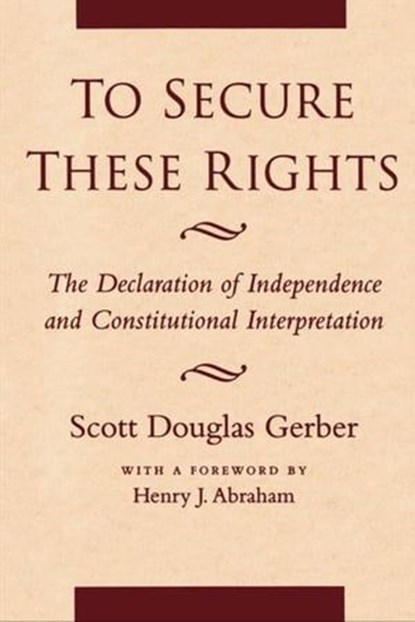 To Secure These Rights, Scott Douglas Gerber - Ebook - 9780814732502