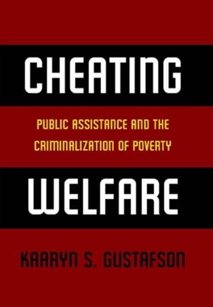 Cheating Welfare, Kaaryn S Gustafson - Ebook - 9780814732915