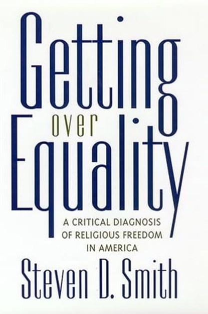 Getting Over Equality, Steven D Smith - Ebook - 9780814739945