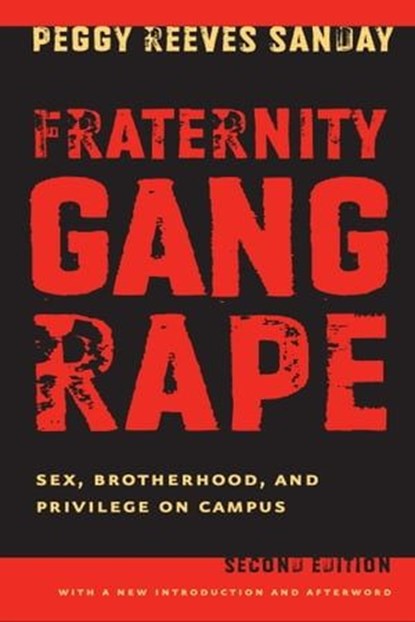 Fraternity Gang Rape, Peggy Reeves Sanday - Ebook - 9780814741207