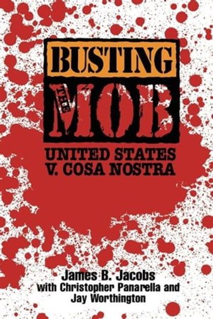 Busting the Mob, James B Jacobs ; Christopher Panarella ; Jay Worthington - Ebook - 9780814743171