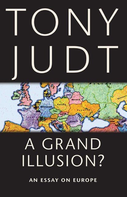 A Grand Illusion?, Tony Judt - Paperback - 9780814743584