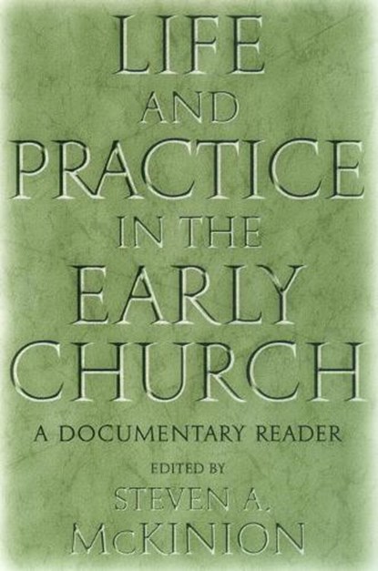 Life and Practice in the Early Church, Steve McKinion - Paperback - 9780814756492