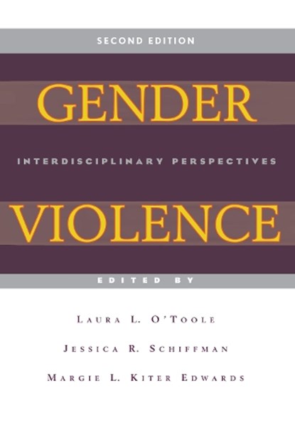 Gender Violence, 2nd Edition, Laura L. O'Toole ; Jessica R. Schiffman ; Margie L. Kiter Edwards - Paperback - 9780814762103