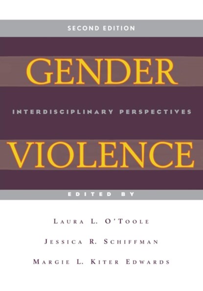 Gender Violence, 2nd Edition, Laura L. O'Toole ; Jessica R. Schiffman ; Margie L. Kiter Edwards - Paperback - 9780814762103