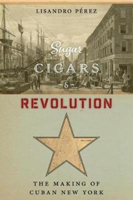 Sugar, Cigars, and Revolution