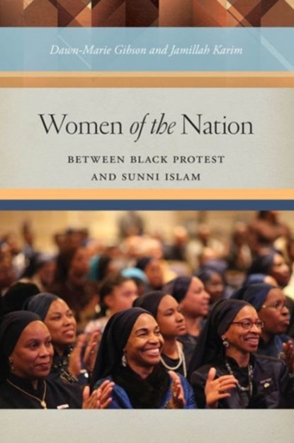Women of the Nation, Dawn-Marie Gibson ; Jamillah Karim - Gebonden - 9780814769959