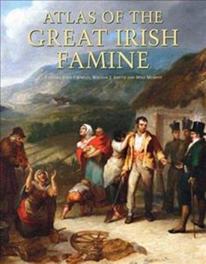 Atlas of the Great Irish Famine, John Crowley - Gebonden - 9780814771488
