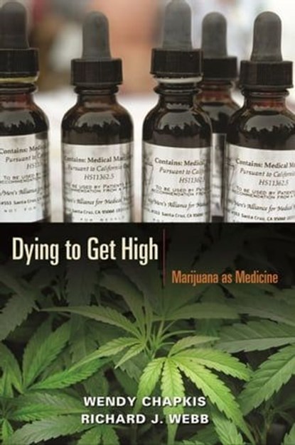 Dying to Get High, Wendy Chapkis ; Richard J Webb - Ebook - 9780814772010