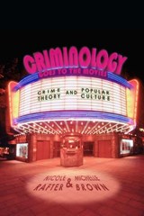Criminology Goes to the Movies - Nicole Rafter ; Michelle Brown - 9780814776513