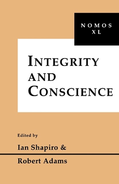 Integrity and Conscience, Ian Shapiro ; Robert Adams - Gebonden - 9780814780978