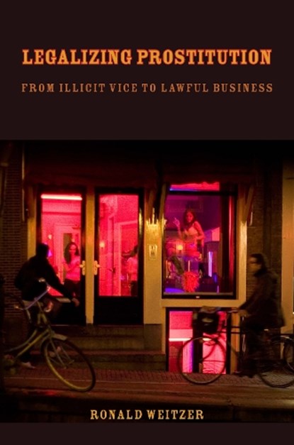 Legalizing Prostitution, Ronald Weitzer - Gebonden - 9780814794630