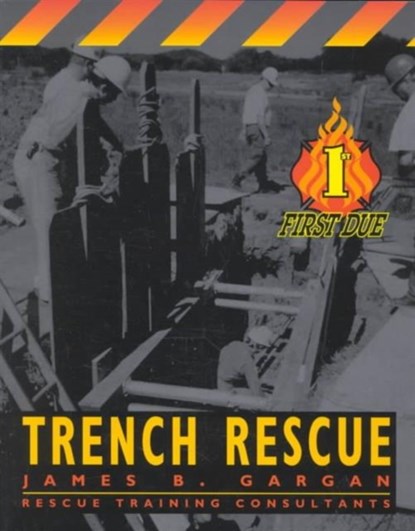 First Due Trench Rescue, James B. (Rescue Training Consultants) Gargan - Gebonden - 9780815134312