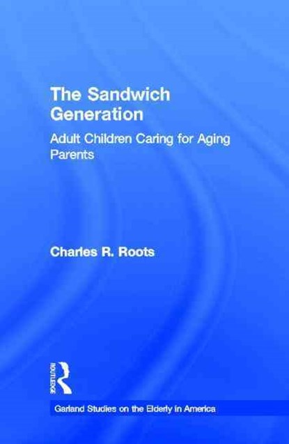 The Sandwich Generation, Charles R. Roots - Gebonden - 9780815330042