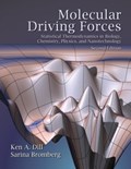 Molecular Driving Forces | Dill, Ken (university of California, San Francisco, Usa) ; Bromberg, Sarina (pescadero, California, Usa) | 