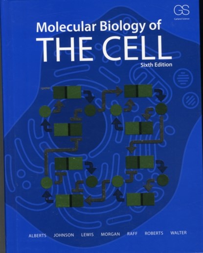 Molecular Biology of the Cell, BRUCE (UNIVERSITY OF CALIFORNIA,  San Francisco) Alberts ; Alexander (University of California, San Francisco) Johnson ; Julian Lewis ; David (University of California, San Francisco) Morgan ; Martin (University College London (Emeritus)) Raff ; Keith (University of East Anglia (Emeritus)) Roberts ; - Gebonden - 9780815344322