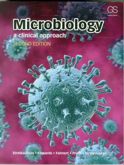 Microbiology, BEATRIX FAHNERT ; ANTHONY STRELKAUSKAS ; ANGELA (TRIDENT TECHNICAL COLLEGE,  US) Edwards ; Greg (Francis Marion University, US) Pryor - Paperback - 9780815345138