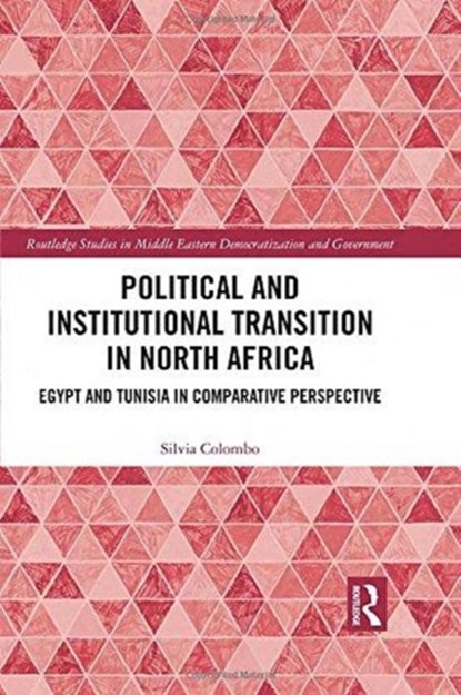 Political and Institutional Transition in North Africa, SILVIA (ISTITUTO AFFARI INTERNAZIONALI,  Italy) Colombo - Gebonden - 9780815347095