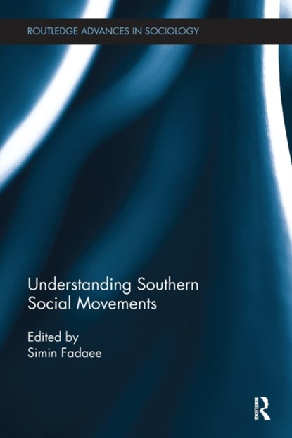Understanding Southern Social Movements, Simin Fadaee - Paperback - 9780815353287