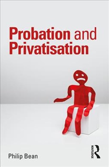 Probation and Privatisation, Philip Bean - Paperback - 9780815353980