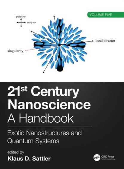 21st Century Nanoscience - A Handbook, KLAUS D. (UNIVERSITY OF HAWAII,  Honolulu, USA) Sattler - Gebonden - 9780815356264