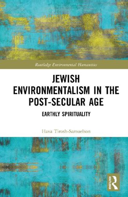 Jewish Environmentalism in the Post-Secular Age, Hava Tirosh-Samuelson - Gebonden - 9780815357735