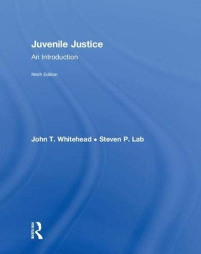 Juvenile Justice, JOHN T. (EAST TENNESSEE STATE UNIVERSITY,  USA) Whitehead ; Steven P. Lab - Gebonden - 9780815358404