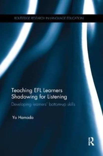 Teaching EFL Learners Shadowing for Listening, Yo Hamada - Paperback - 9780815360902