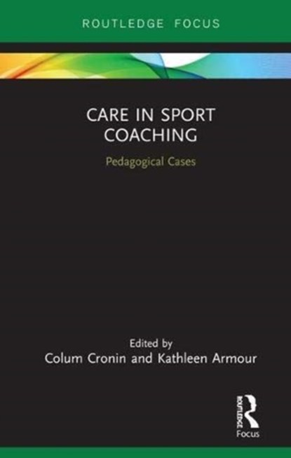 Care in Sport Coaching, COLUM CRONIN ; KATHLEEN (UNIVERSITY OF BIRMINGHAM,  UK) Armour - Gebonden - 9780815363491
