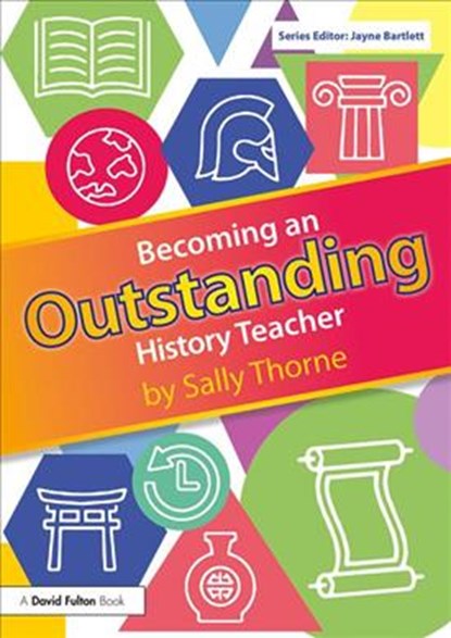 Becoming an Outstanding History Teacher, Sally Thorne - Paperback - 9780815365266