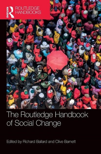 The Routledge Handbook of Social Change, Richard Ballard ; Clive Barnett - Gebonden - 9780815365471