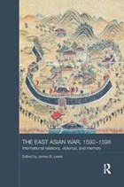 The East Asian War, 1592-1598 | James B. Lewis | 