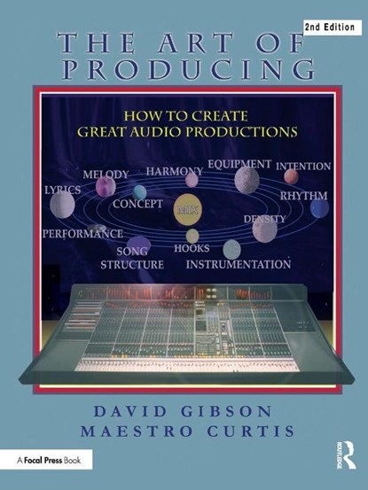 The Art of Producing, David Gibson ; Maestro Curtis - Paperback - 9780815369387