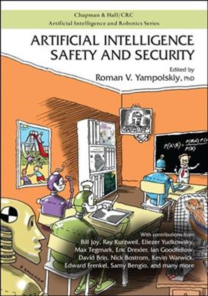 Artificial Intelligence Safety and Security, ROMAN V. (UNIVERSITY OF LOUISVILLE,  Kentucky, USA) Yampolskiy - Paperback - 9780815369820
