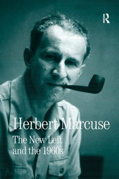 The New Left and the 1960s, Herbert Marcuse - Paperback - 9780815371670