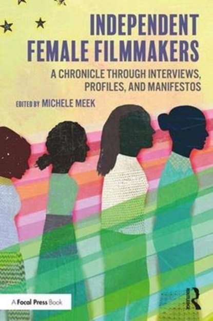 Independent Female Filmmakers, Michele Meek - Paperback - 9780815373049