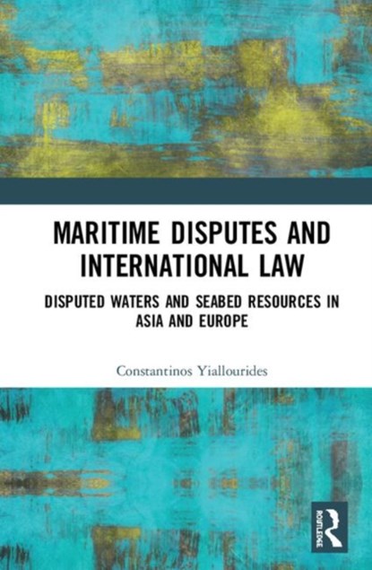 Maritime Disputes and International Law, Constantinos Yiallourides - Gebonden - 9780815375203