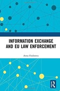 Information Exchange and EU Law Enforcement | Anna Fiodorova | 