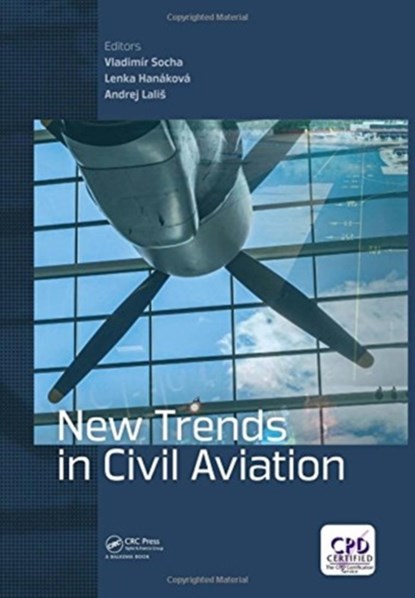 New Trends in Civil Aviation, Vladimir Socha ; Lenka Hanakova ; Andrej Lalis - Gebonden - 9780815376026