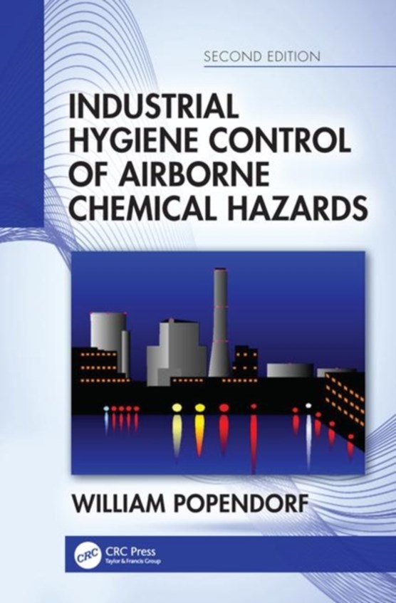 Industrial Hygiene Control of Airborne Chemical Hazards, Second Edition