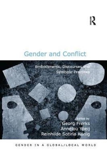 Gender and Conflict, Annelou Ypeij ; Georg Frerks - Paperback - 9780815377344