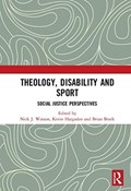 Theology, Disability and Sport | Watson, Nick J. (york St John University, Uk) ; Hargaden, Kevin ; Brock, Brian | 