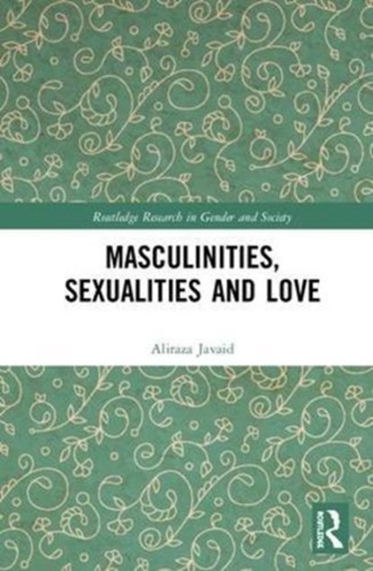 Masculinities, Sexualities and Love, Aliraza Javaid - Gebonden - 9780815380658