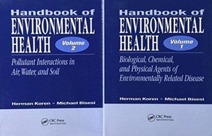 Handbook of Environmental Health, Two Volume Set, HERMAN (INDIANA STATE UNIVERSITY,  Terre Haute, USA) Koren ; Michael S. (The Ohio State University, Columbus, USA) Bisesi - Paperback - 9780815382058