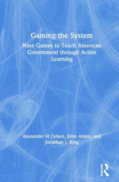 Gaming the System, Alexander H Cohen ; John Alden ; Jonathan J. Ring - Gebonden - 9780815384335