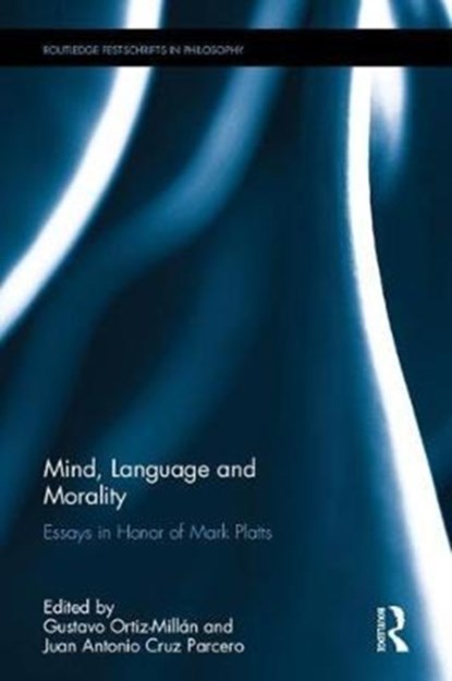 Mind, Language and Morality, Gustavo Ortiz-Millan ; Juan Antonio Cruz Parcero - Gebonden - 9780815385028
