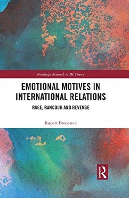 Emotional Motives in International Relations, Rupert Brodersen - Gebonden - 9780815386674