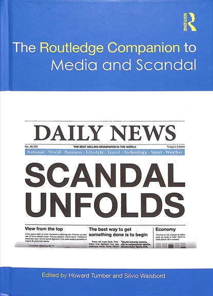 The Routledge Companion to Media and Scandal, HOWARD (CITY UNIVERSITY LONDON,  UK) Tumber ; Silvio (George Washington University, USA) Waisbord - Gebonden - 9780815387596