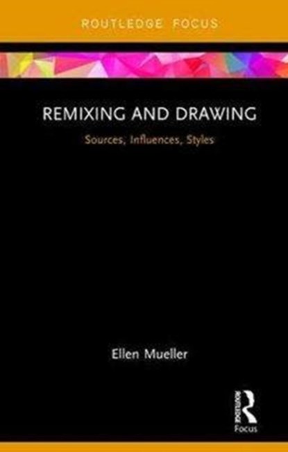 Remixing and Drawing, Ellen Mueller - Gebonden - 9780815392446