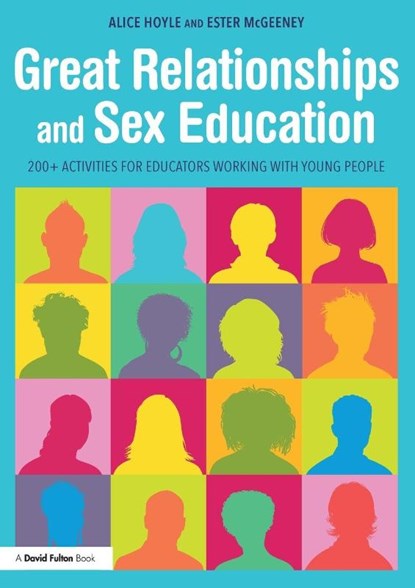 Great Relationships and Sex Education, Alice Hoyle ; Ester McGeeney - Paperback - 9780815393634